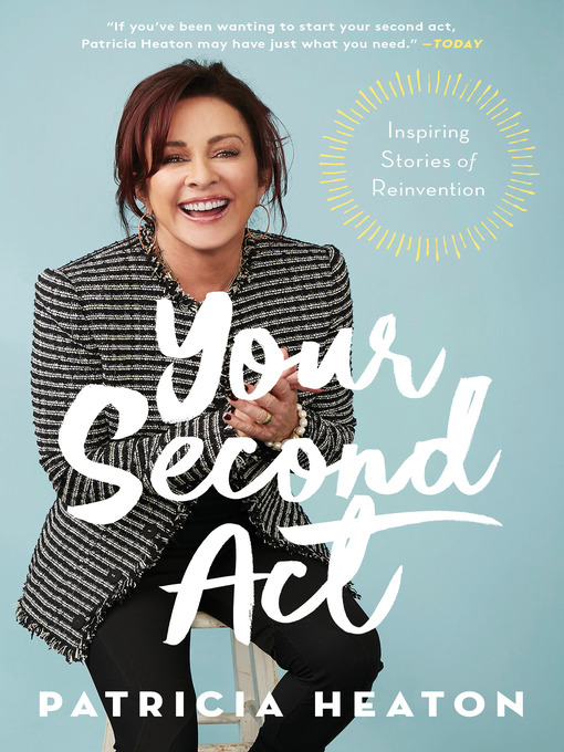 Title details for Your Second Act by Patricia Heaton - Available